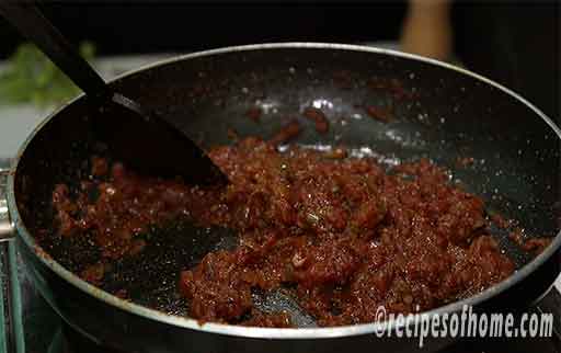 cook all the spices with tomato puree until it gets thicken