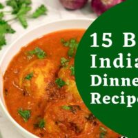 best indian dinner recipes , easy indian recipes