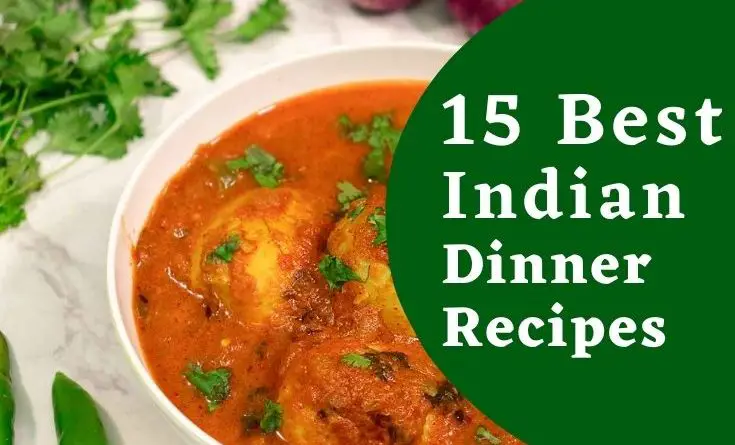 best indian dinner recipes , easy indian recipes