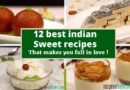 best indian sweet recipes , best dessert recipes , easy sweet dishes