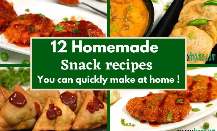 homemade snack recipes , quick snacks to make at home , easy snacks recipes