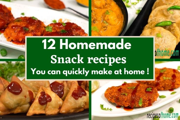 homemade snack recipes , quick snacks to make at home , easy snacks recipes