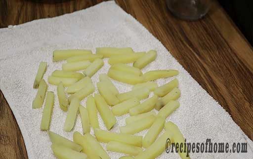 completely dry the potatoes with kitchen cloth