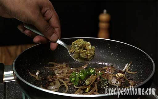 add chopped green chili, ginger garlic paste