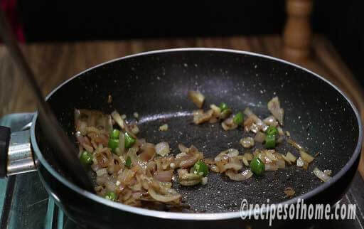 saute chopped onion, green chili