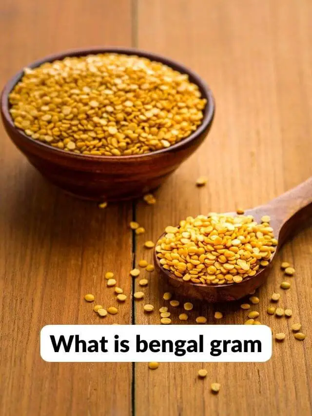 What is bengal gram | Benefits | Uses