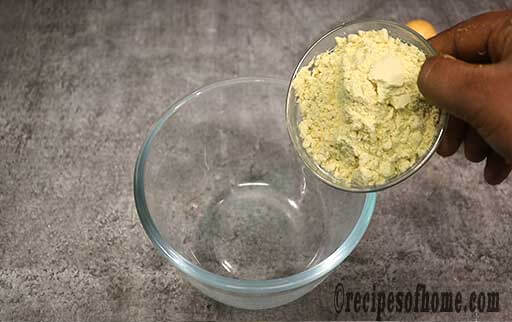 add gram flour or besan in a mixing bowl