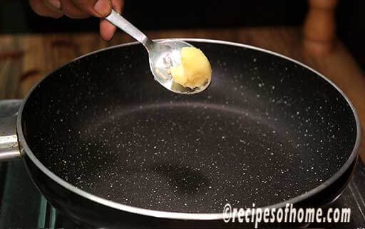 melt ghee or clarified butter in a pan
