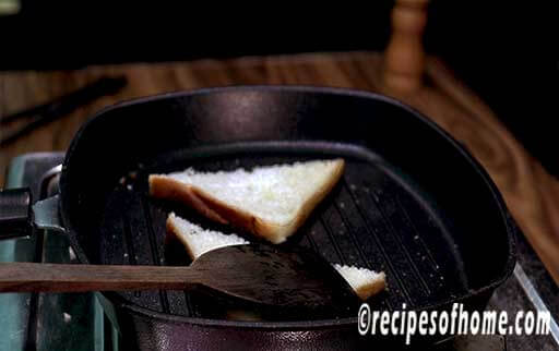 toast the bread in a grill pan