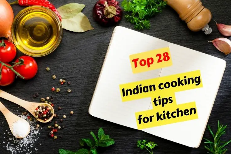 This is the blog post of the 28 Indian cooking tips for kitchen. This easy cooking tips and tricks will help you to make more efficient in your cooking. #cookingtips #cookingtipsandtricks #indiancooking #kitchentips #kitchenhacks #feed #google #trend